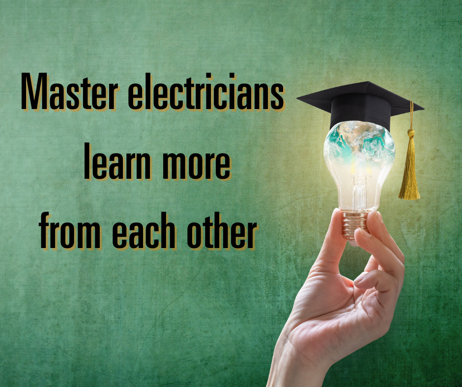 Master electricians learn from each other. 